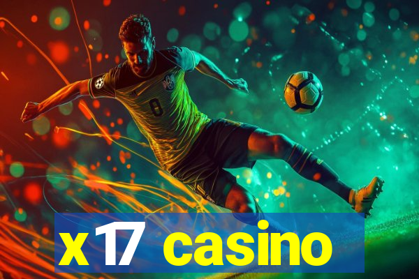 x17 casino